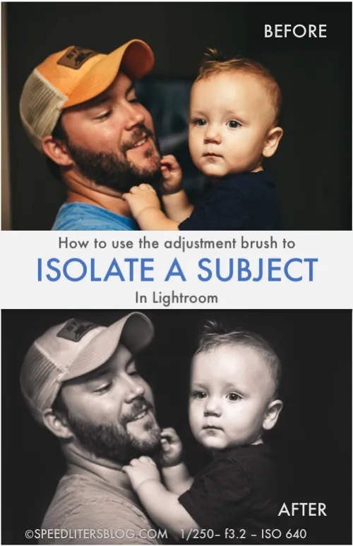 How to isolate a subject in Lightroom pin: before and after of father and baby