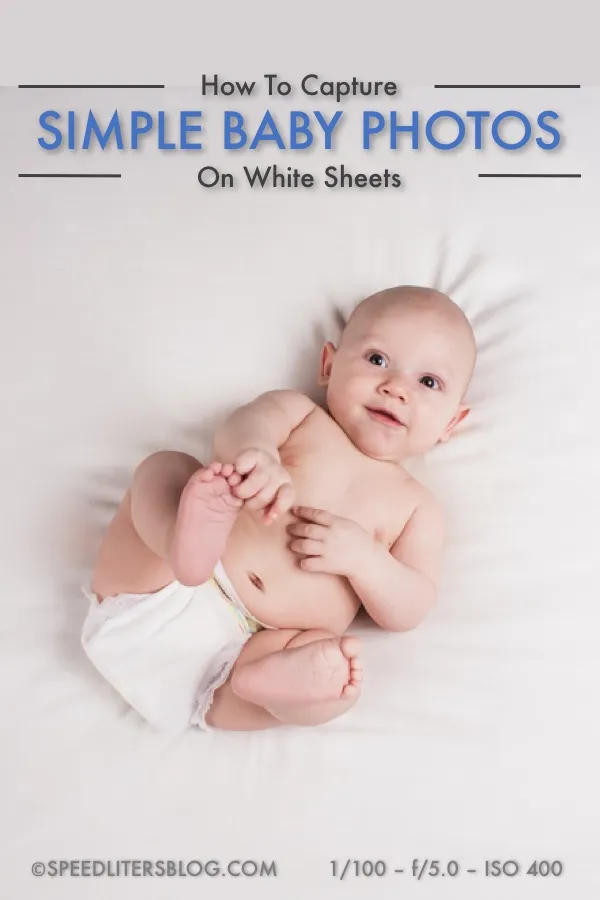 How to capture simple baby photos on white sheets pin: baby holding his feet
